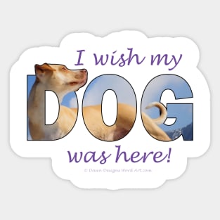 I wish my dog was here - labrador oil painting word art Sticker